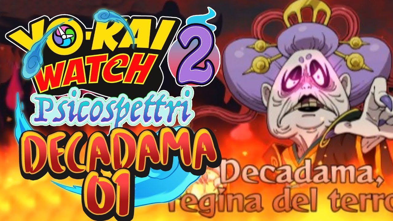DECADAMA ERA BUONA?! | YO-KAI WATCH 2 PSICOSPETTRI [ITA]