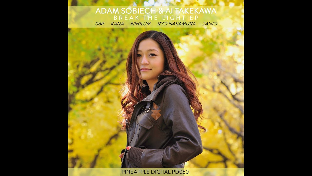PD050 Adam Sobiech & Ai Takekawa - Break The Light (Original Mix) [Pineapple Digital]