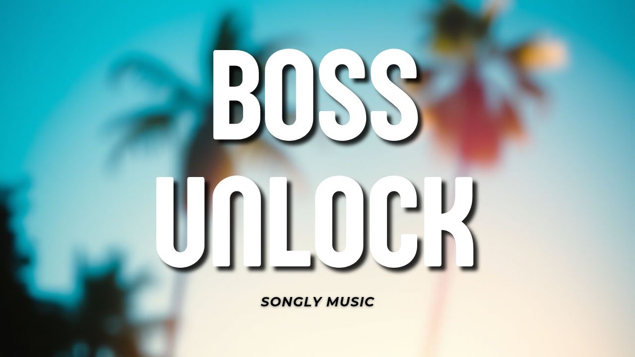 Boss Unlock Lyrics - Songly Music | Official Gaming Anthem 2025