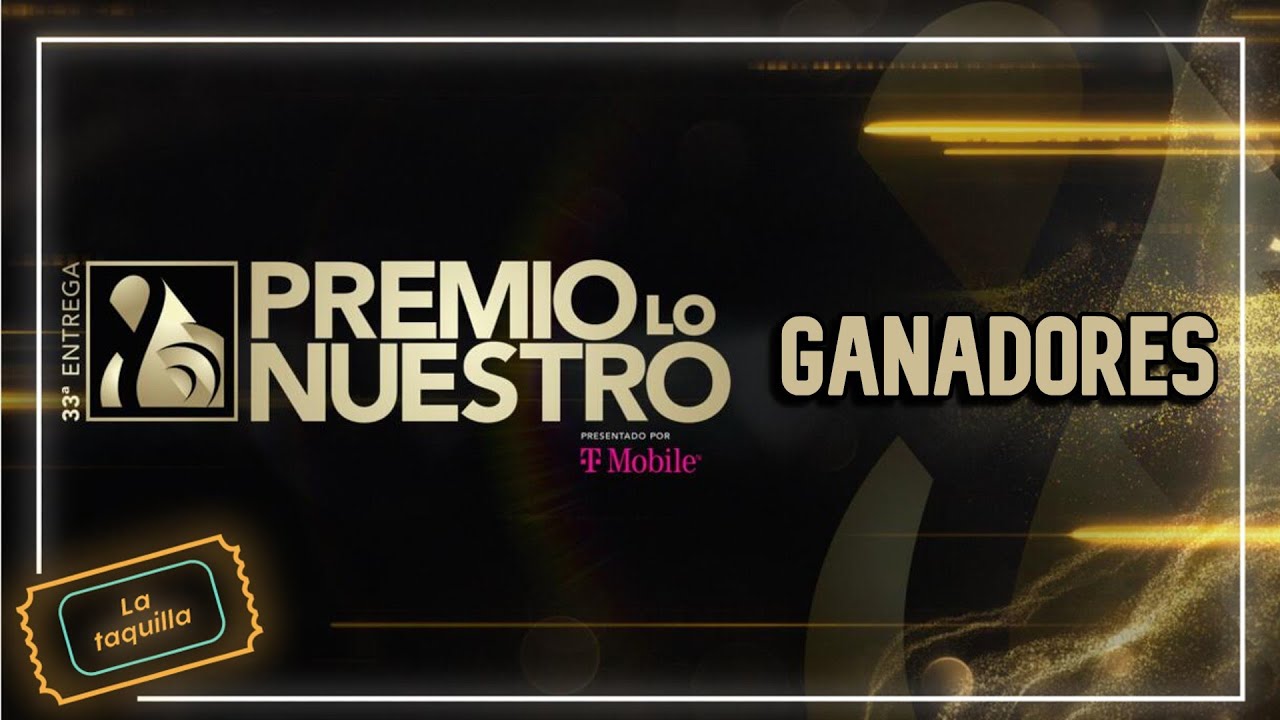 Lista de GANADORES a los PREMIOS LO NUESTRO 2023