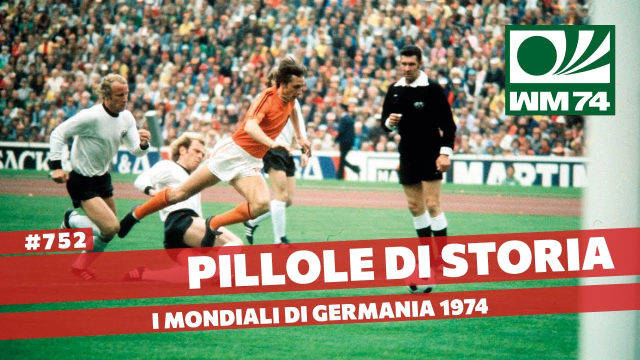 752- Germania 1974 - Arriva l'Arancia Meccanica e il Calcio Totale [Pillole di Storia]