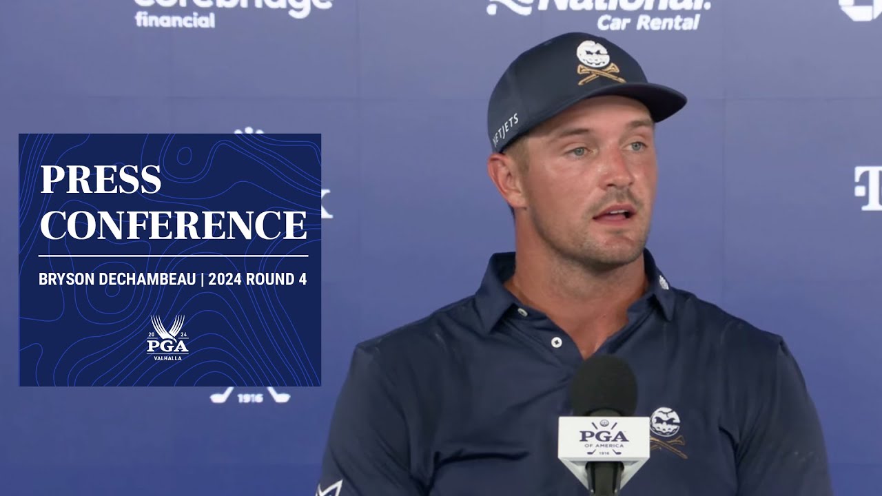 Bryson DeChambeau Press Conference | 2024 PGA Championship Round 4