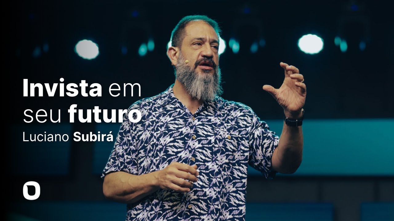 Luciano Subirá | INVISTA EM SEU FUTURO