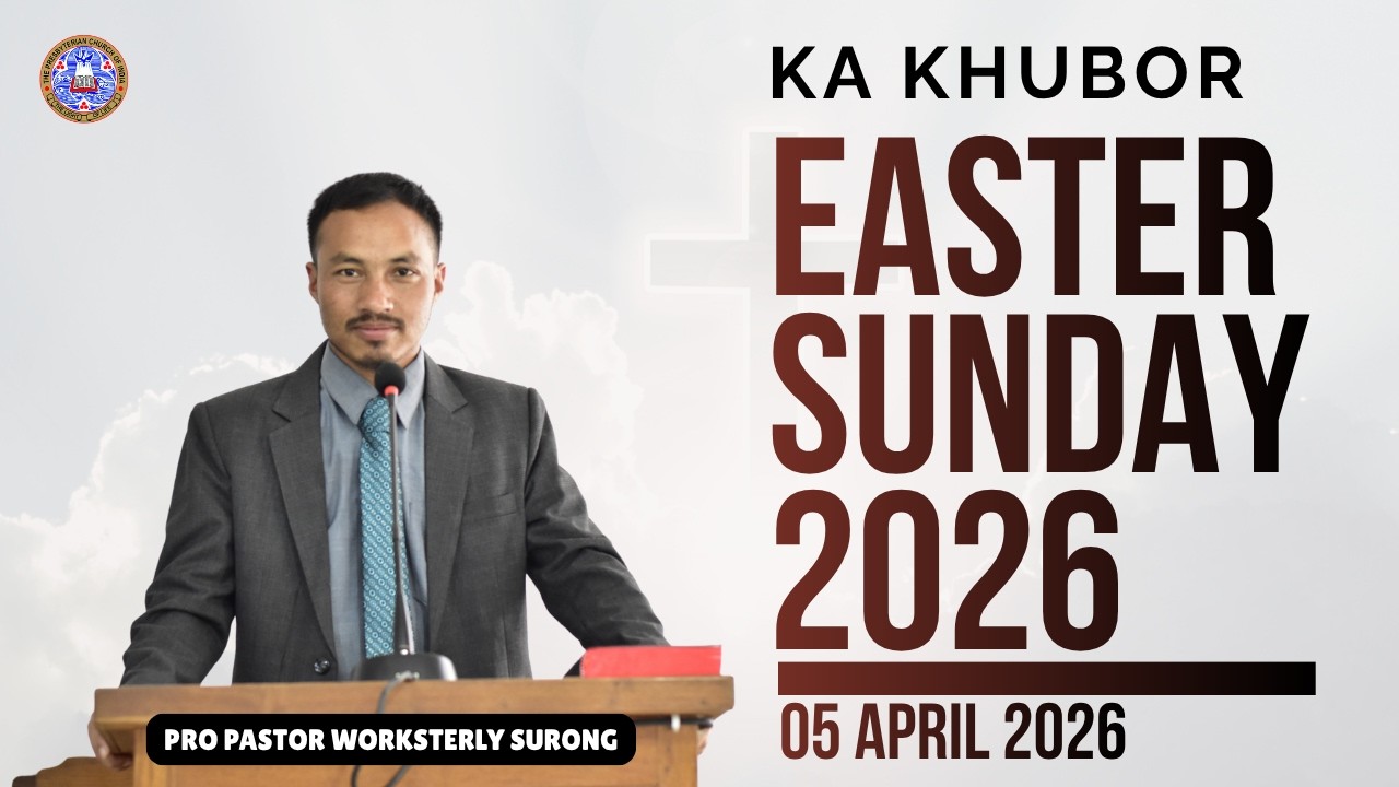 PRO PASTOR WORKSTERLY SURONG | KA KHUBOR EASTER SUNDAY 2026 | RI BHOI PRESBYTERIAN SYNOD