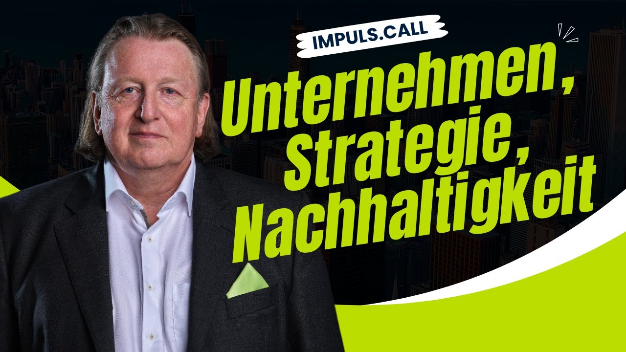 Unternehmen, Strategie, Nachhaltigkeit | Impuls-Call Nachhaltigkeit