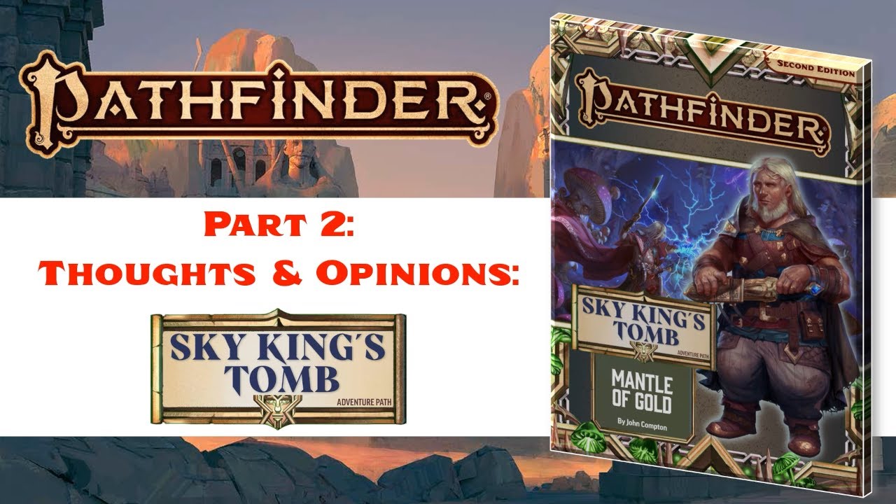 Sky King's Tomb GM Overview Part 2: Thoughts and Opinions (SPOILERS)