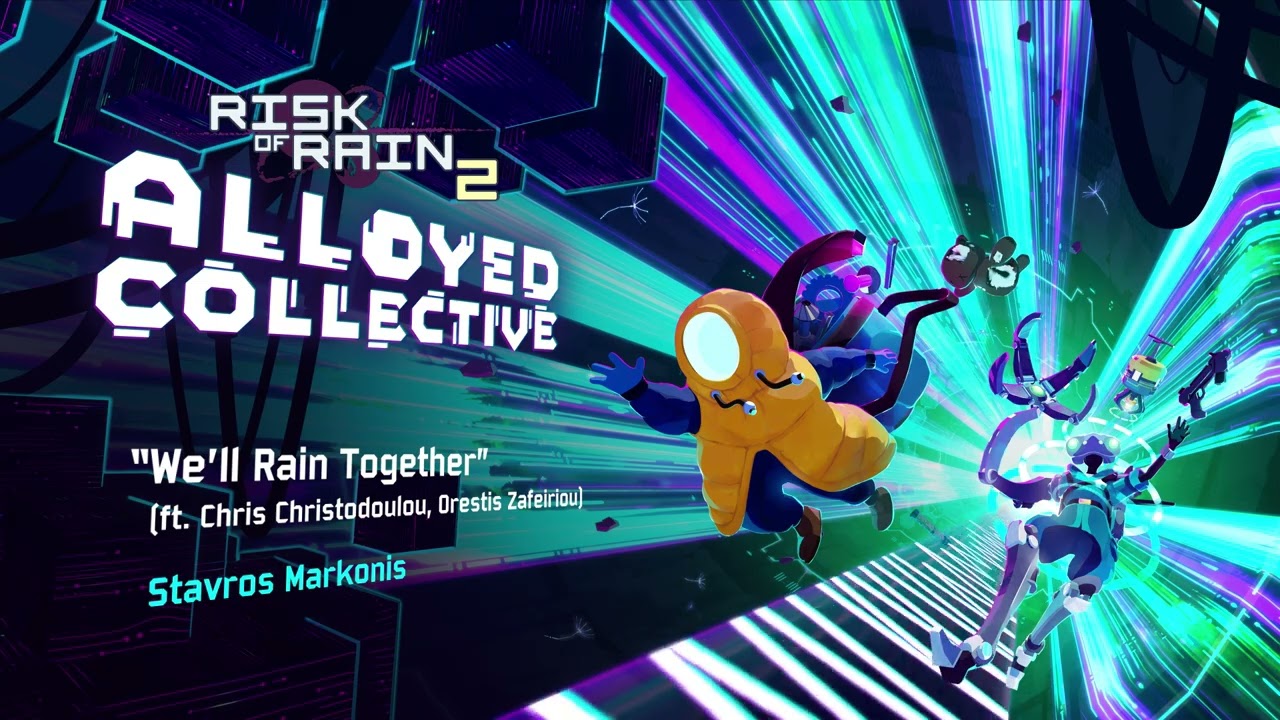Stavros Markonis - We&rsquo;ll Rain Together | Risk of Rain 2: Alloyed Collective OST (2025)