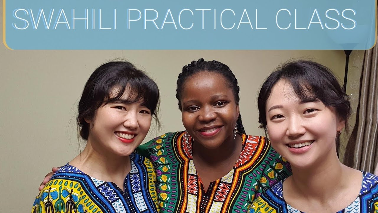 SWAHILI PRACTICAL CLASS WITH KOREAN FRIENDS 한국인 친구들과 실속있는 스와힐리어 수업 No.3