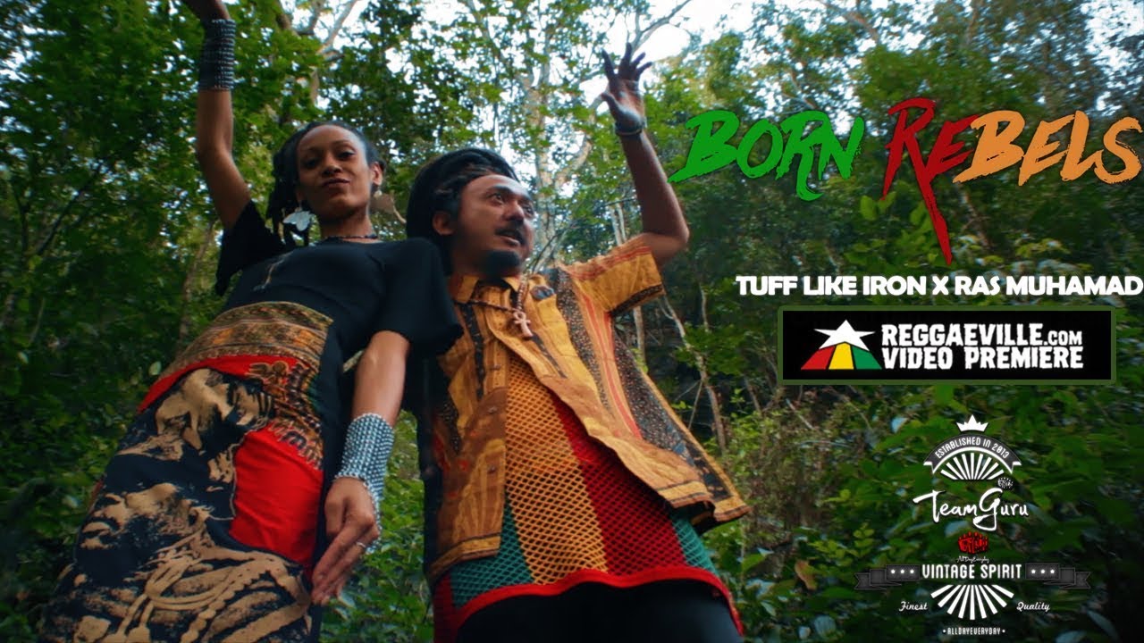Tuff Like Iron & Ras Muhamad - Born Rebel [Official Video 2017]