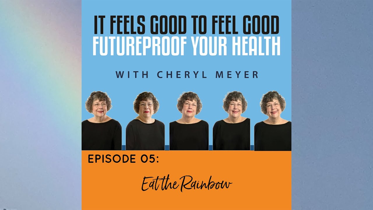 Episode 05 - Food Quality Matters, Eat the Rainbow