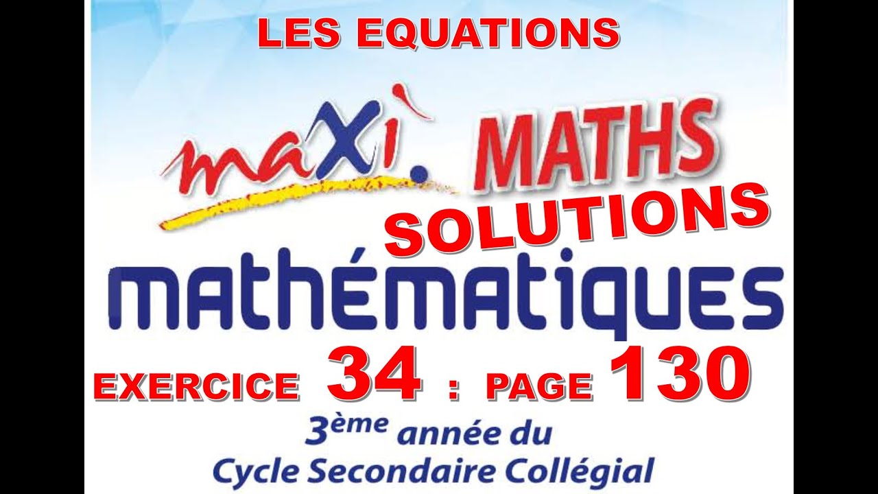 MAXI MATHS-3AC- EXERCICE 34 PAGE 130