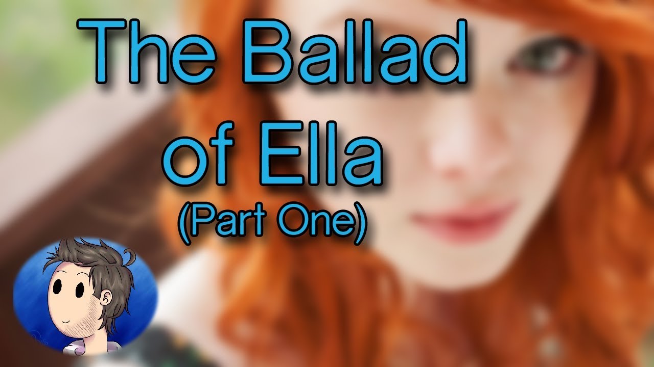 The Ballad of Ella (Part One)