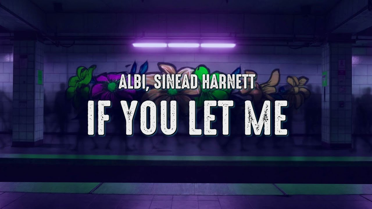 Albi, Sinéad Harnett  - If You Let Me (Lyrics)