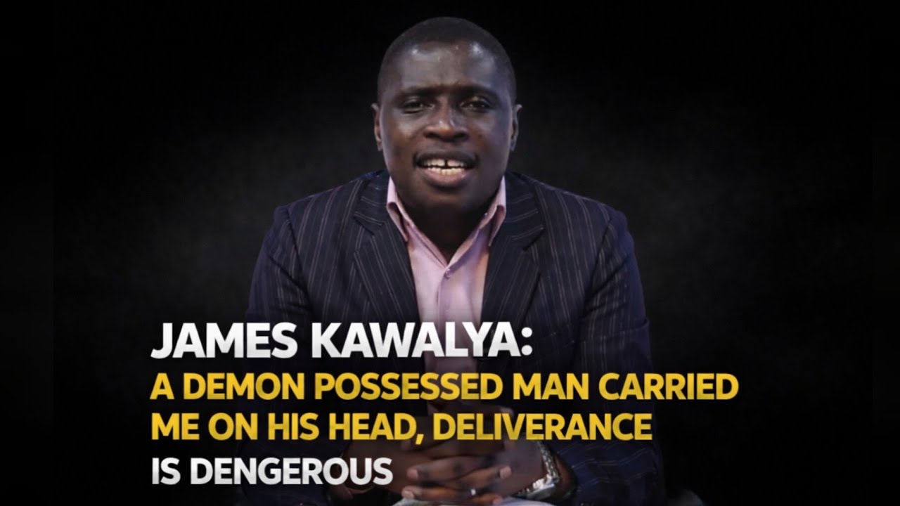 JAMES KAWALYA: A DEMON POSSED MAN CARRIED ME ON HIS HEAD AND HIS DELIVERANCE COSTED MY MINISTRY