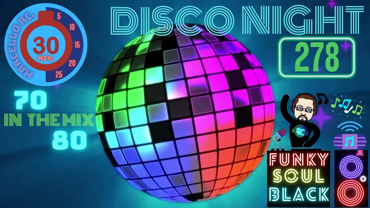 Disco Night&reg; - Anos 70' 80' - Funky - Soul - Black ===IN THE MIX 278===