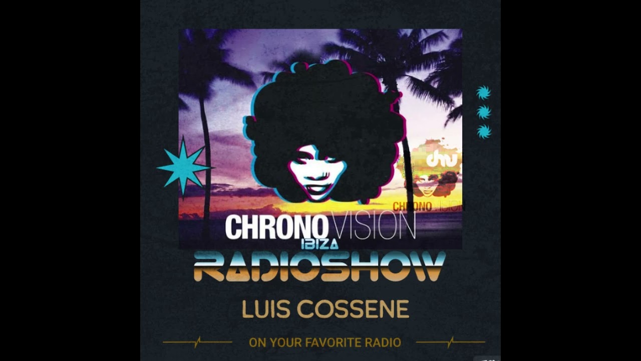 Chronovision Ibiza Radioshow #73 w: Luis Cossene