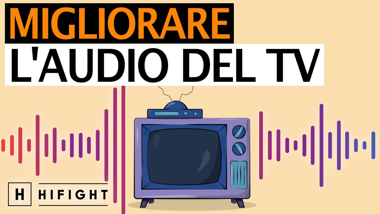 Come migliorare l'audio del Televisore e soprattutto PERCHE'!!!