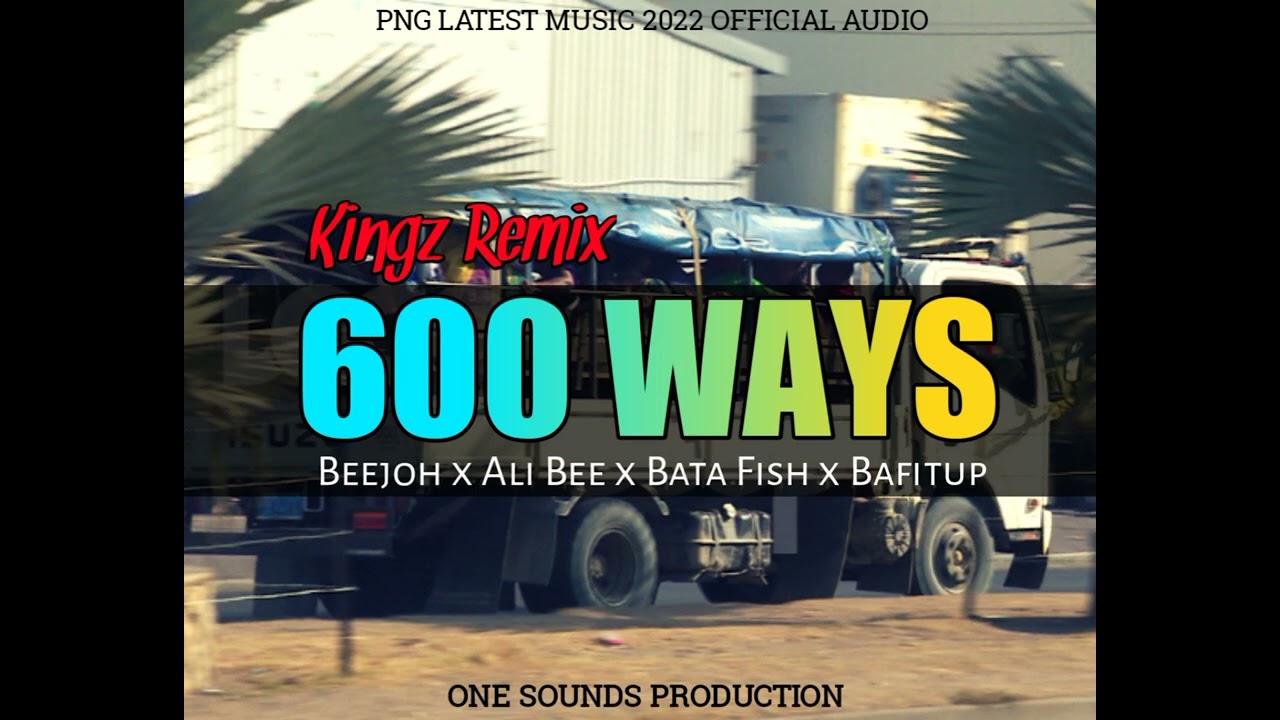 600 WAYS-BEEJOH_2022(KiNGz ReMiX)OFFICIAL AUDIO 128K.MP3