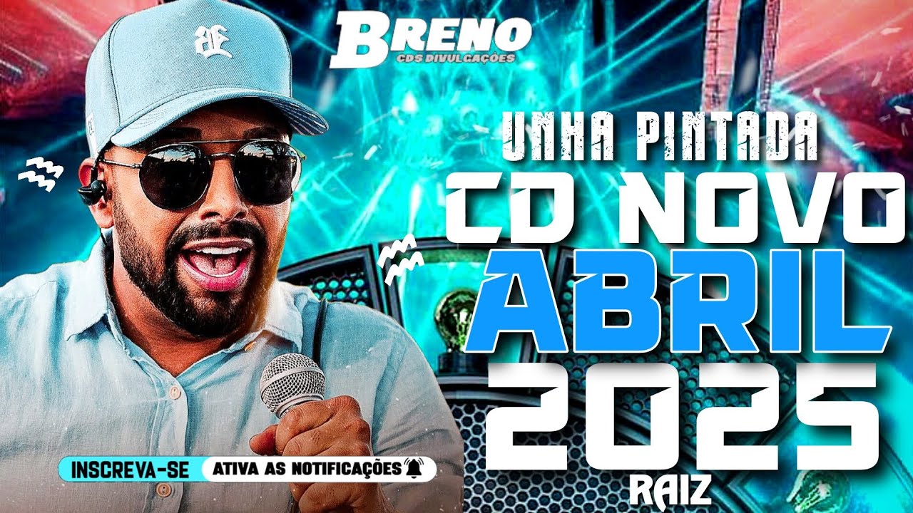 UNHA PINTADA 2025-UNHA PINTADA RAIZ -UNHA PINTURA ABRIL 2025 CD NOVO UNHA PINTADA 2025