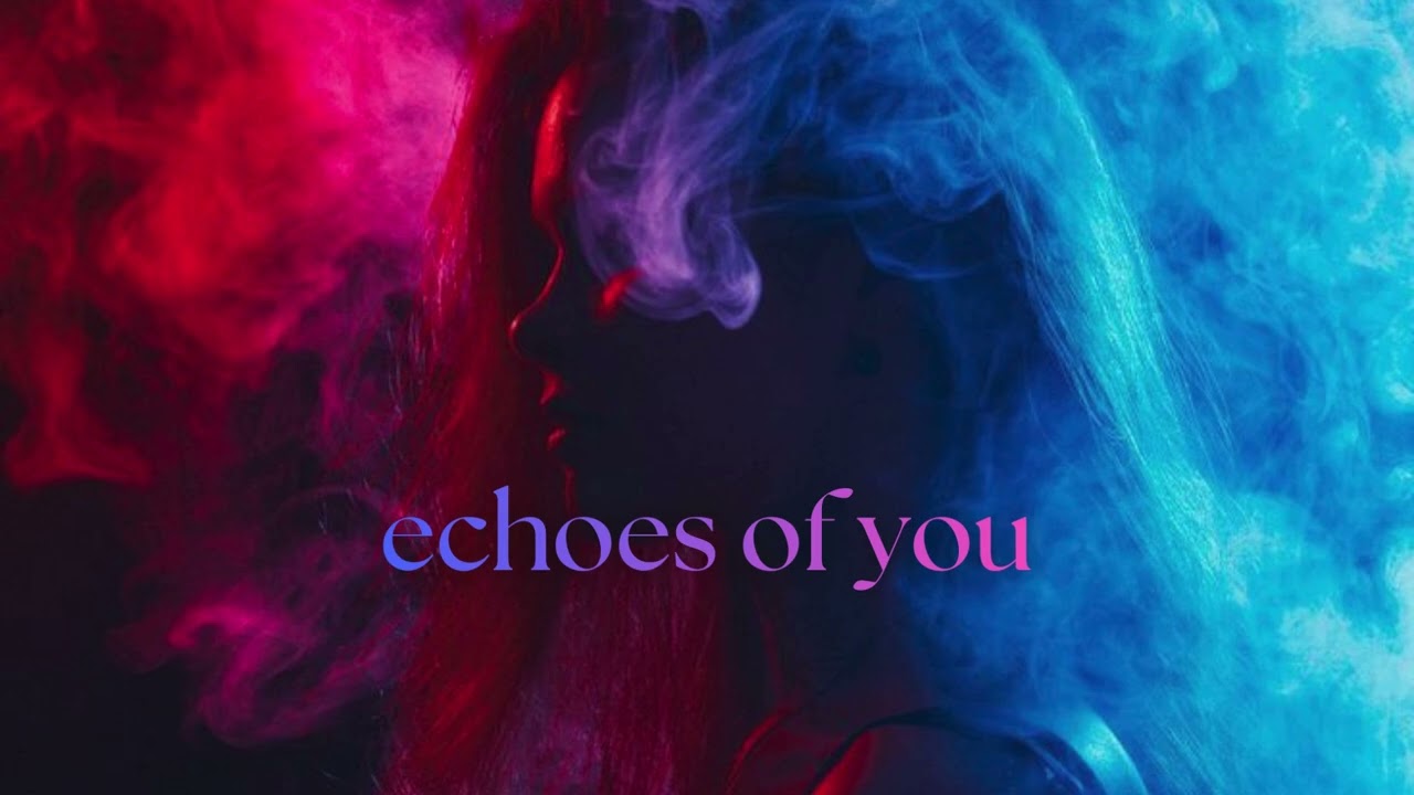 echoes of you MELODIC EDM TRACK