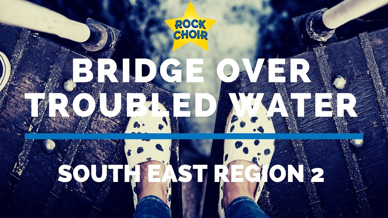 Bridge Over Troubled Water - South East Region 2