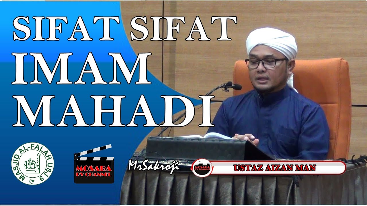 Ustaz Aizan Man ~ SIFAT SIFAT IMAM MAHADI