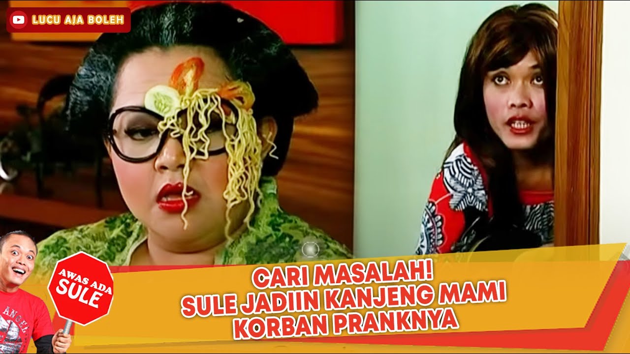 CARI MASALAH! SULE JADIIN KANJENG MAMI KORBAN PRANKNYA - AWAS ADA SULE