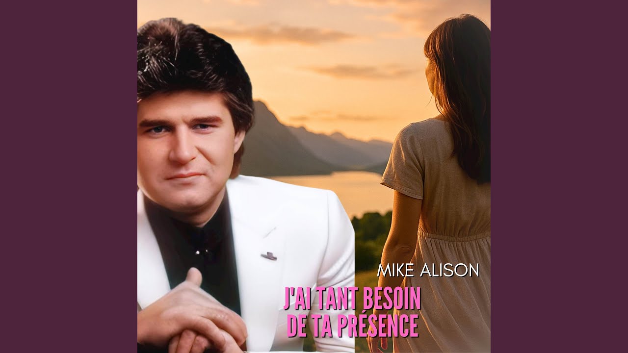 J'ai tant besoin de ta présence