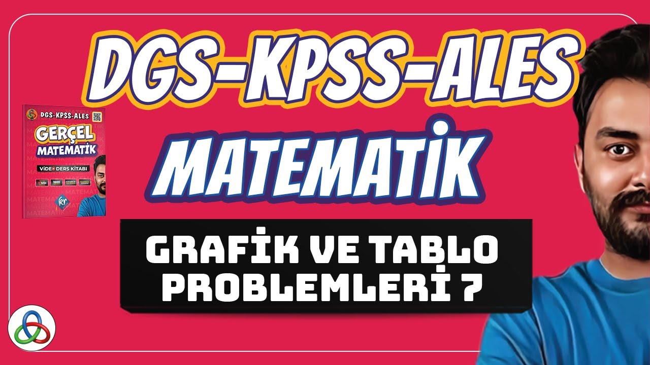 Grafik ve Tablo Problemleri | 7. Video | YKS-DGS-KPSS-ALES Matematik | 2026 |