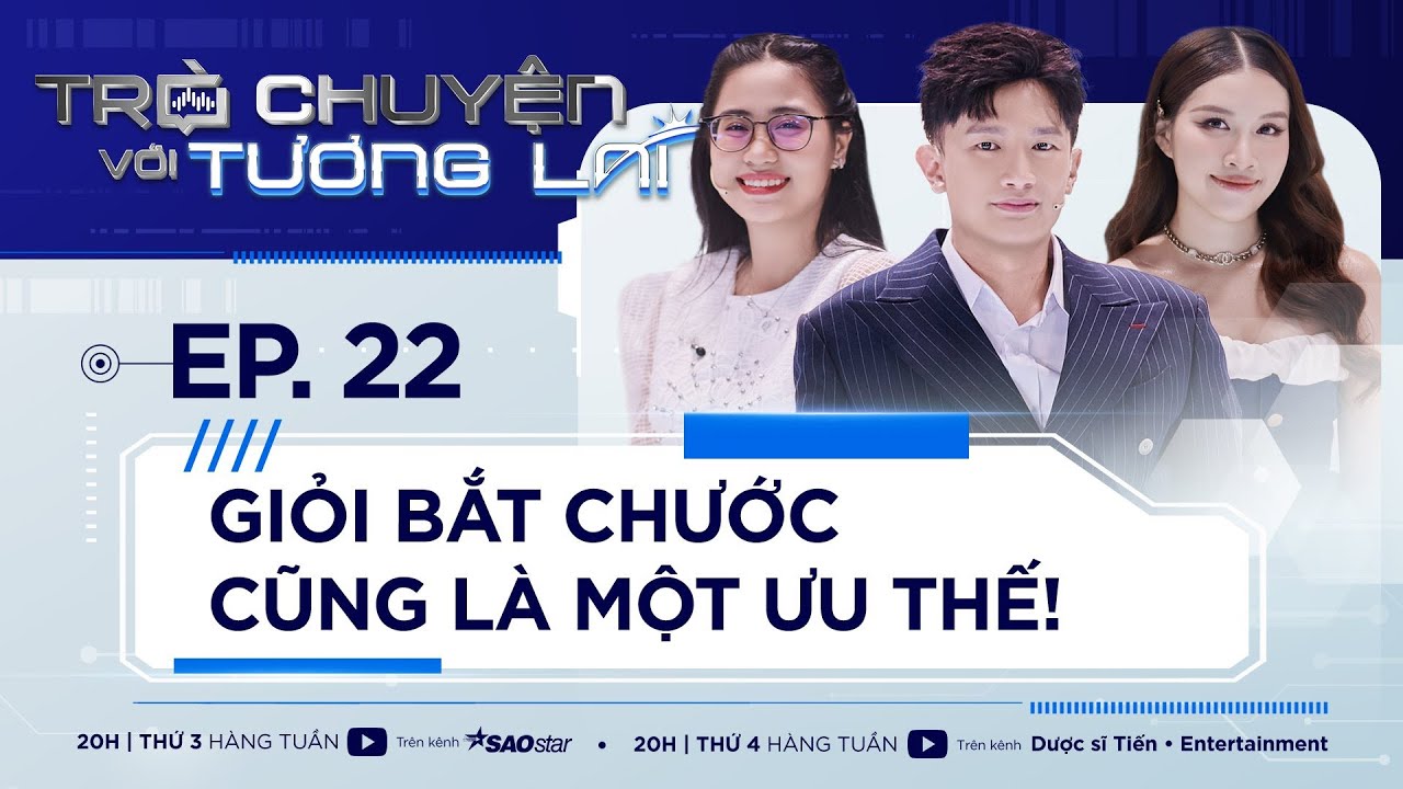 Trò Chuyện Với Tương Lai Tập 22| 