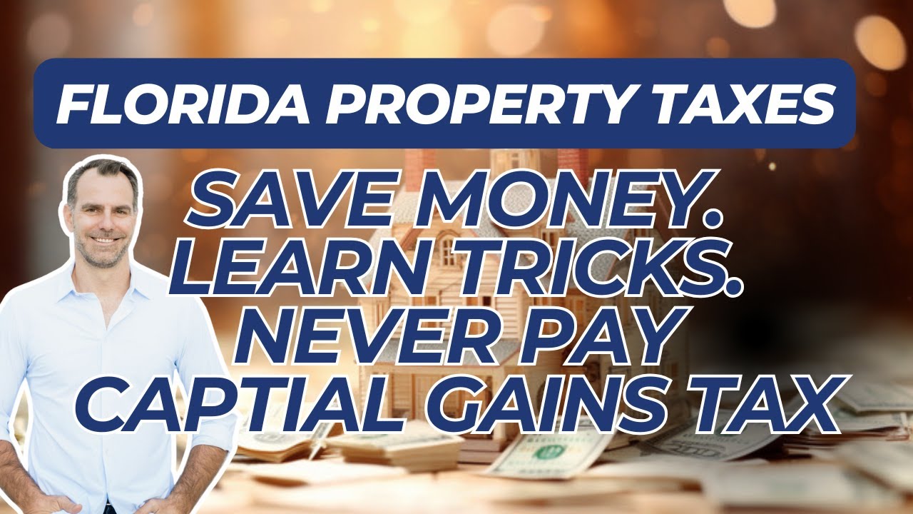 Florida Property Tax & How to Save Money!
