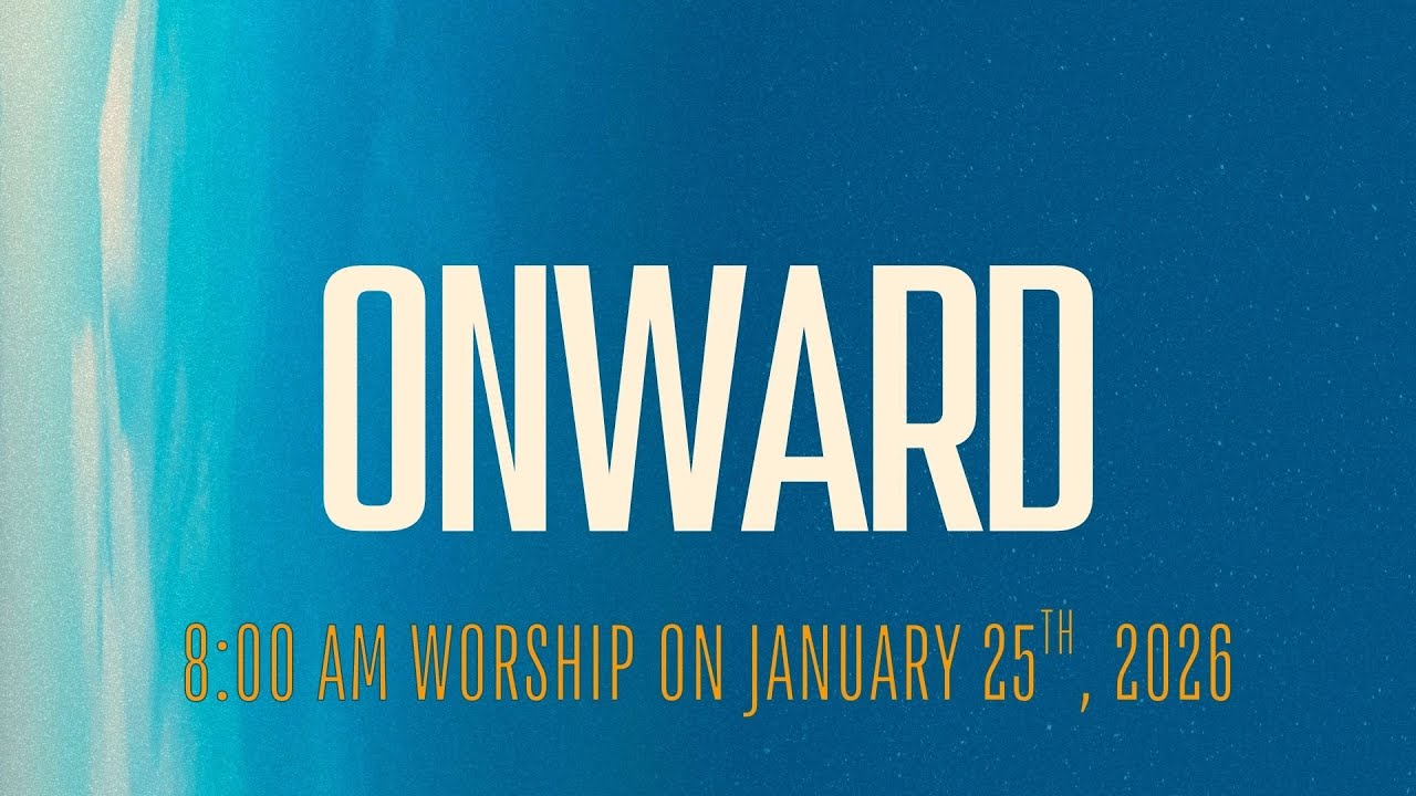 January 25, 2026 | 8:00 a.m. Worship | 
