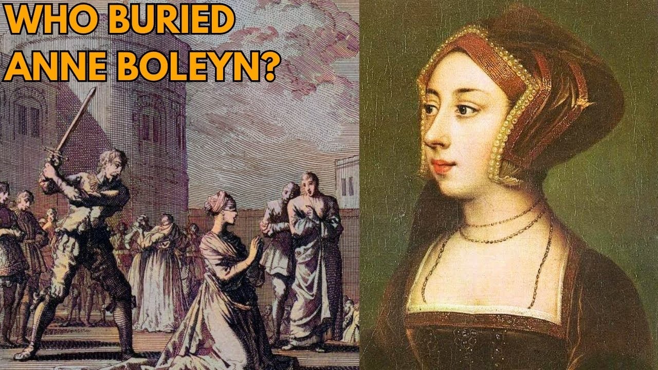 Who Buried Henry VIII's Second Wife Anne Boleyn?