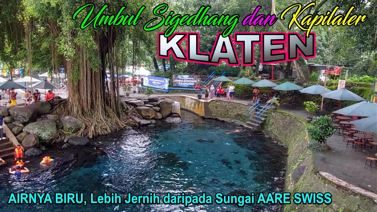 UMBUL SIGEDANG - KAPILALER KLATEN .... Airnya Biru, sejernih sungai AARE SWISS