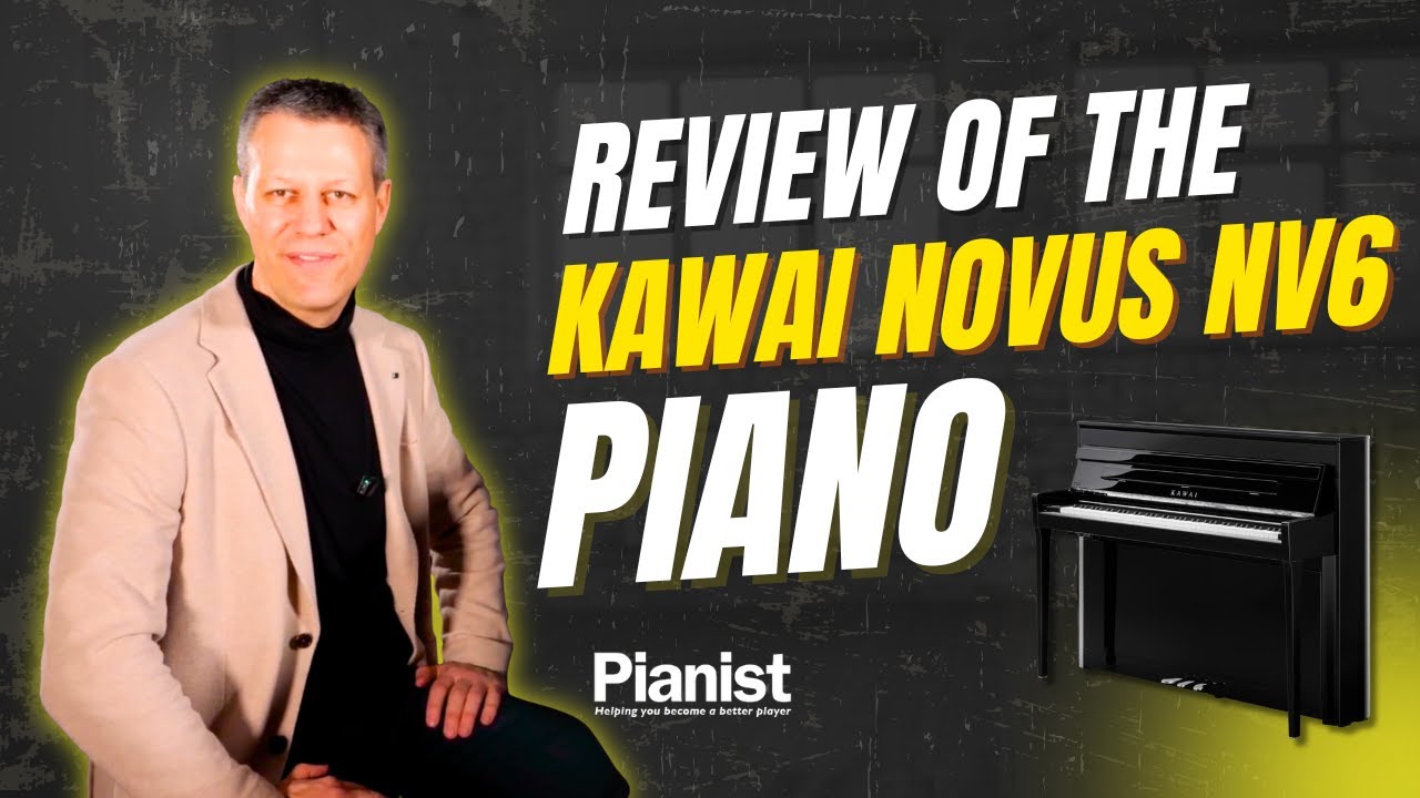 Review of the Kawai NOVUS NV6 piano