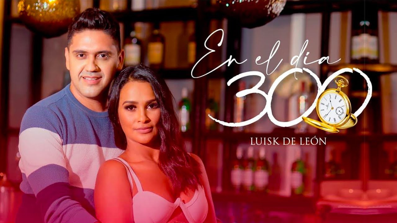 En el d&iacute;a 300 - Luisk de Le&oacute;n [Oficial Video] &reg;