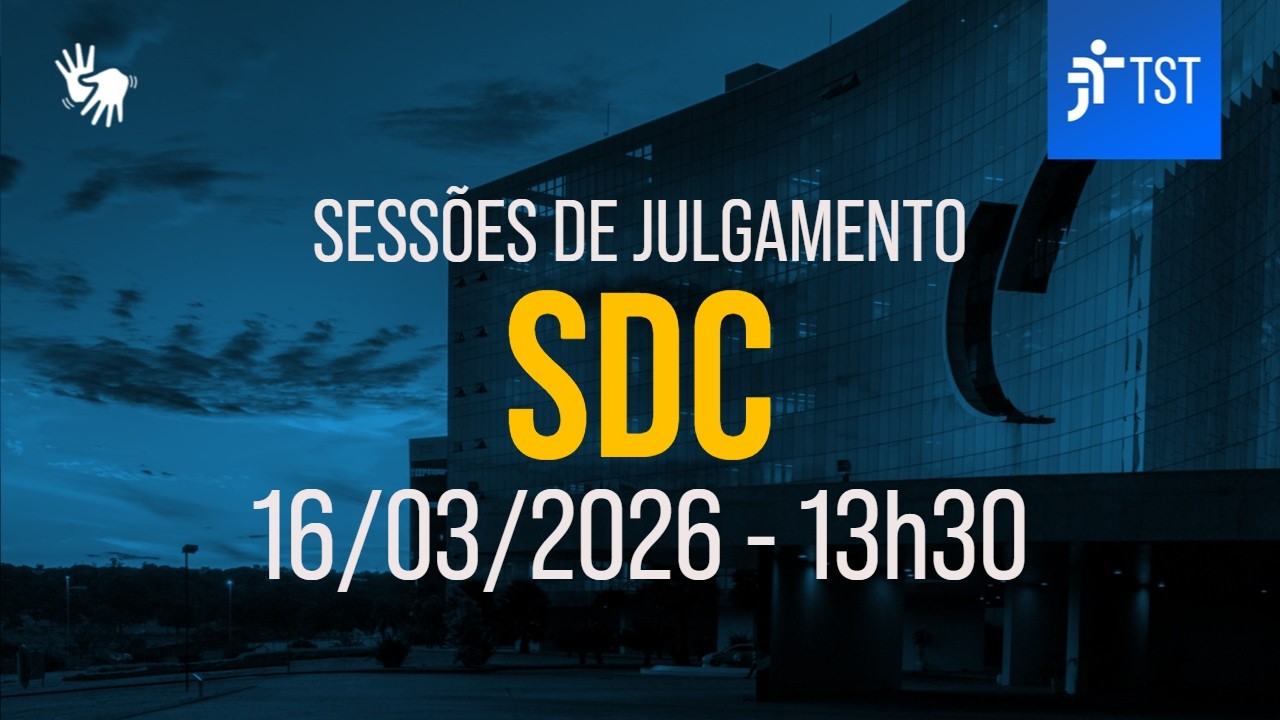 SDC | Assista à sessão do dia 16/03/2026