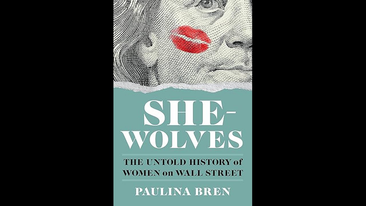 She-Wolves: The Untold History of Women on Wall Street
