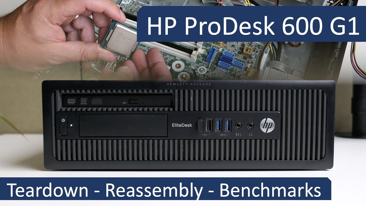 HP ProDesk 600 G1 SFF - Teardown - Reassembly - Benchmarks
