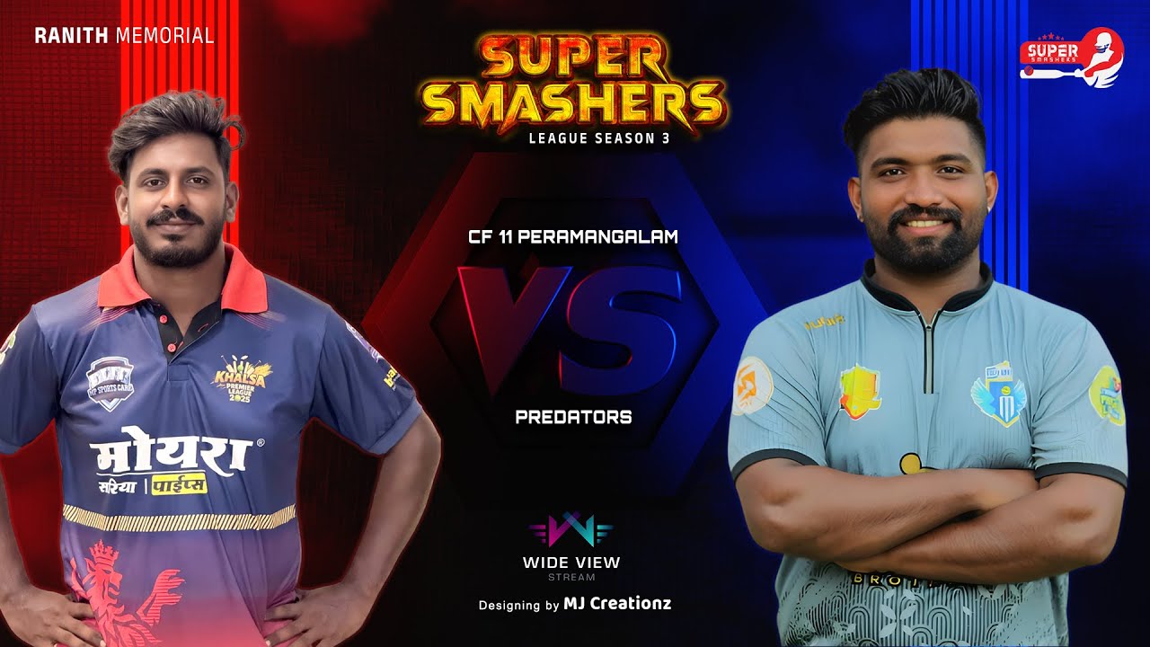 RANITH MEMORIAL | SUPER SMASHERS LEAGUE | SEASON 3 | WIDE VIEW STREAM LIVE