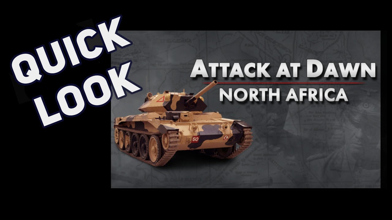 Attack at Dawn: North Africa - Quick Look