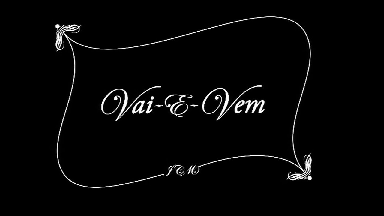 Vai e Vem [Jo&atilde;o C&eacute;sar Monteiro 2003]
