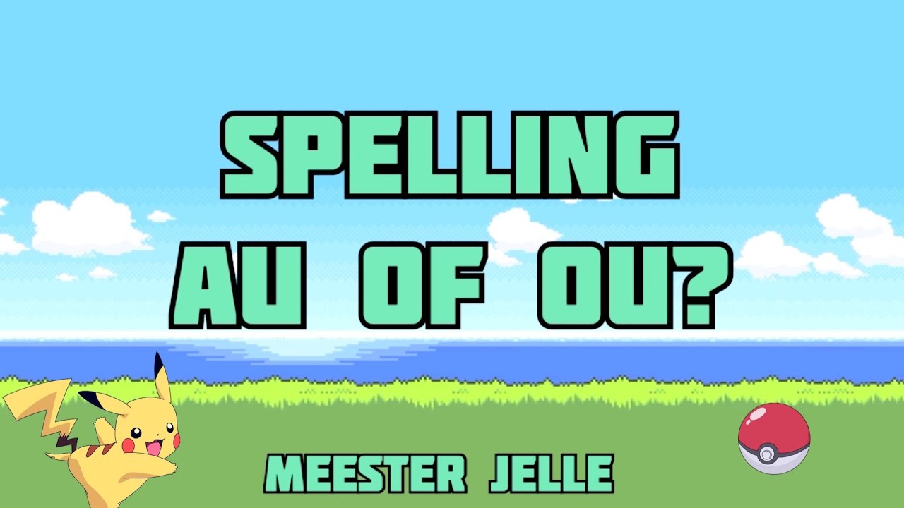 Spelling bewegend leren: AU of OU? - Meester Jelle