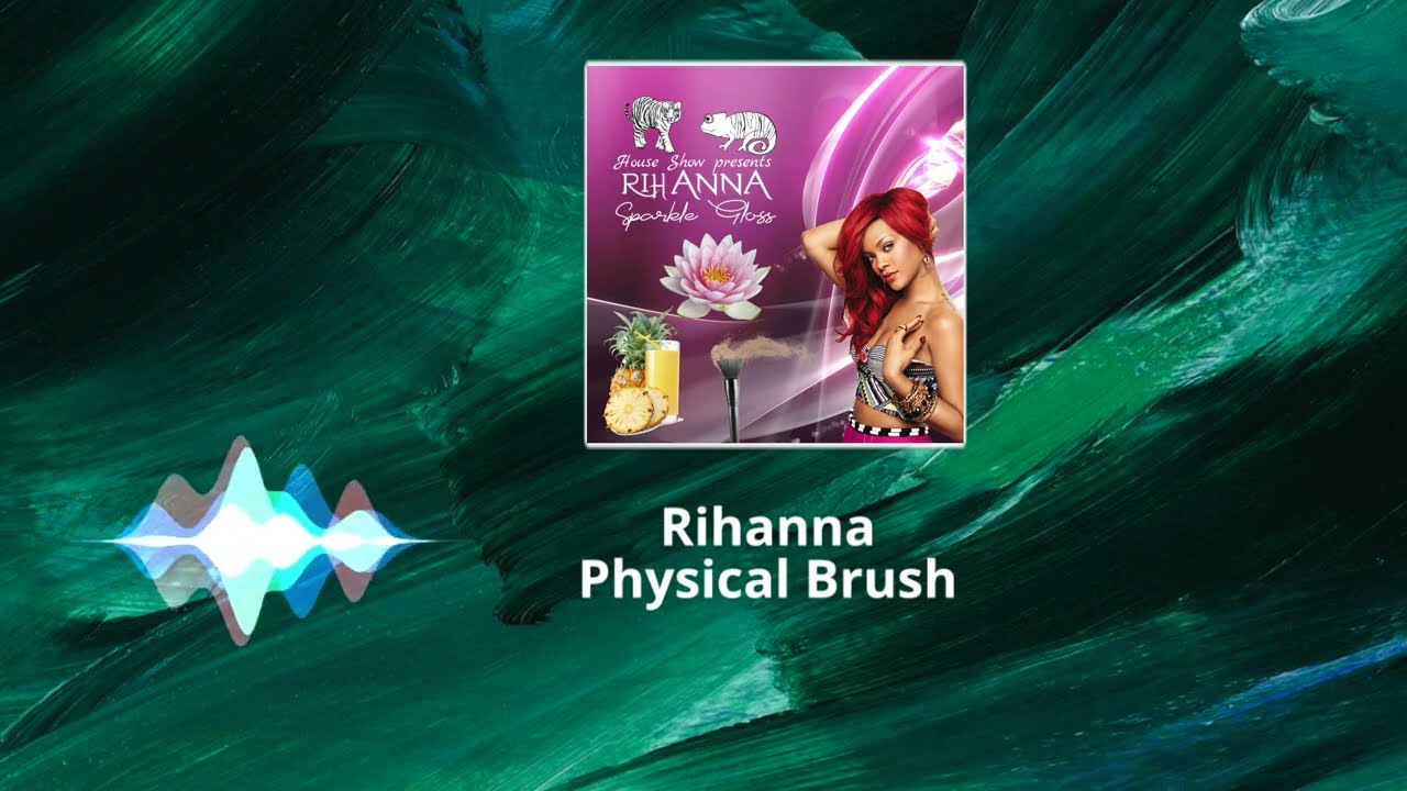Rihanna - Physical Brush | Album “Sparkle Gloss” - track 12
