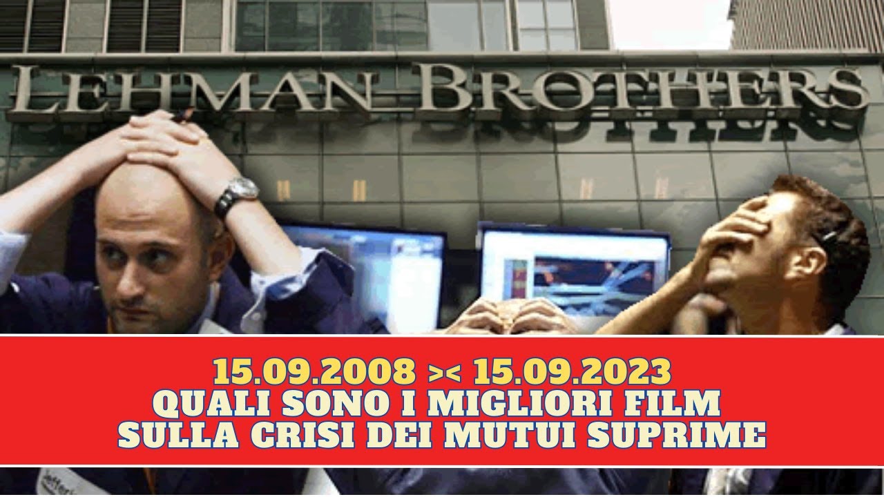 LEHMAN BROTHERS 2008: MIGLIORI FILM PER COMPRENDERE LA CRISI DEI MUTUI SUBPRIME