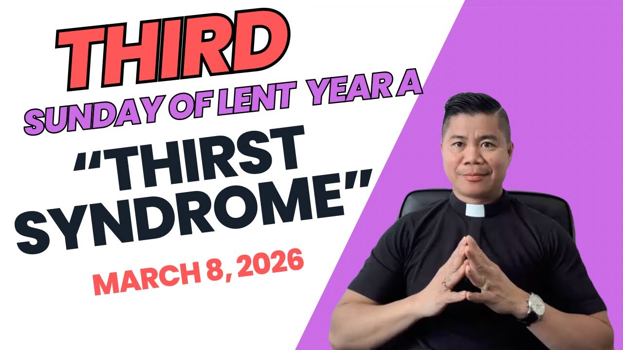 HOMILY for the 3rd Sunday of Lent Year A (March 8, 2026)