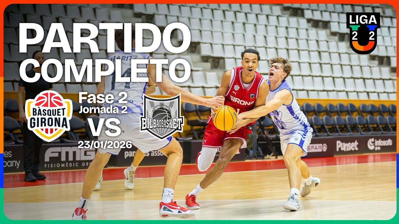 PARTIDO COMPLETO| Bàsquet Girona – Bilbao Basket | J2 | Grupo B | 2ª Fase | Liga U 2025-26