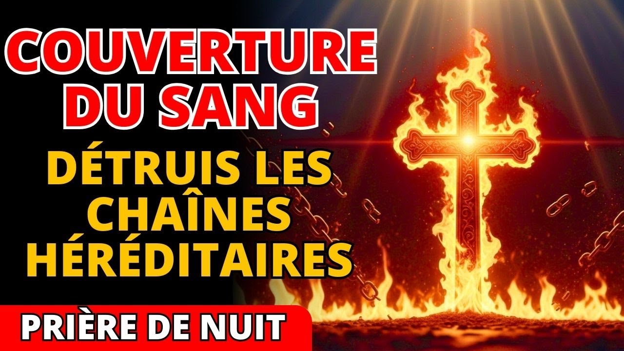 🩸 Pendant que vous dormez, le Sang de Jésus BRISE les chaînes de la sorcellerie générationnelle