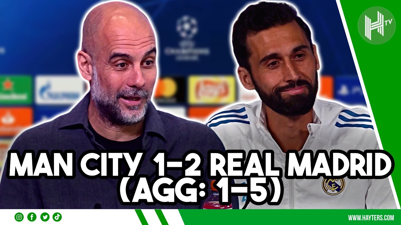 LIVE | Man City 1-2 Real Madrid (AGG: 1-5) | Pep Guardiola & Alvaro Arbeloa press conference