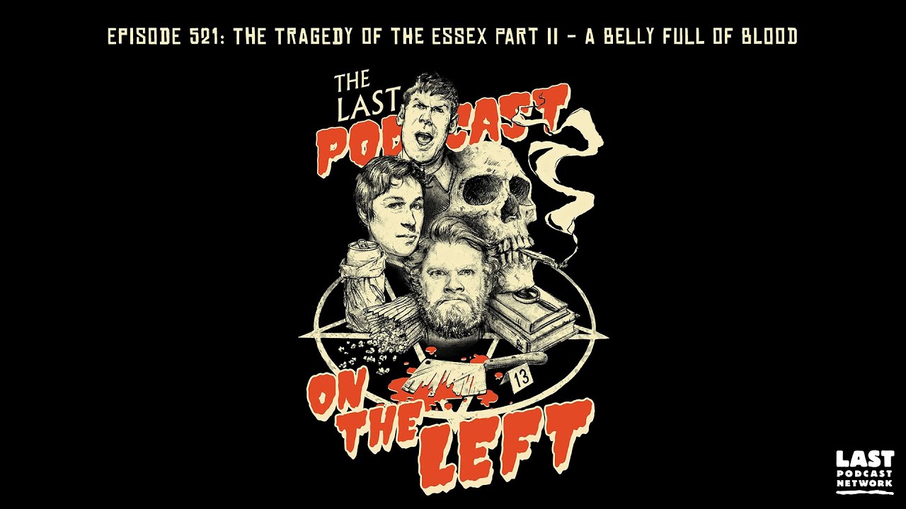 Episode 521: The Tragedy of the Essex Part II - A Belly Full of Blood